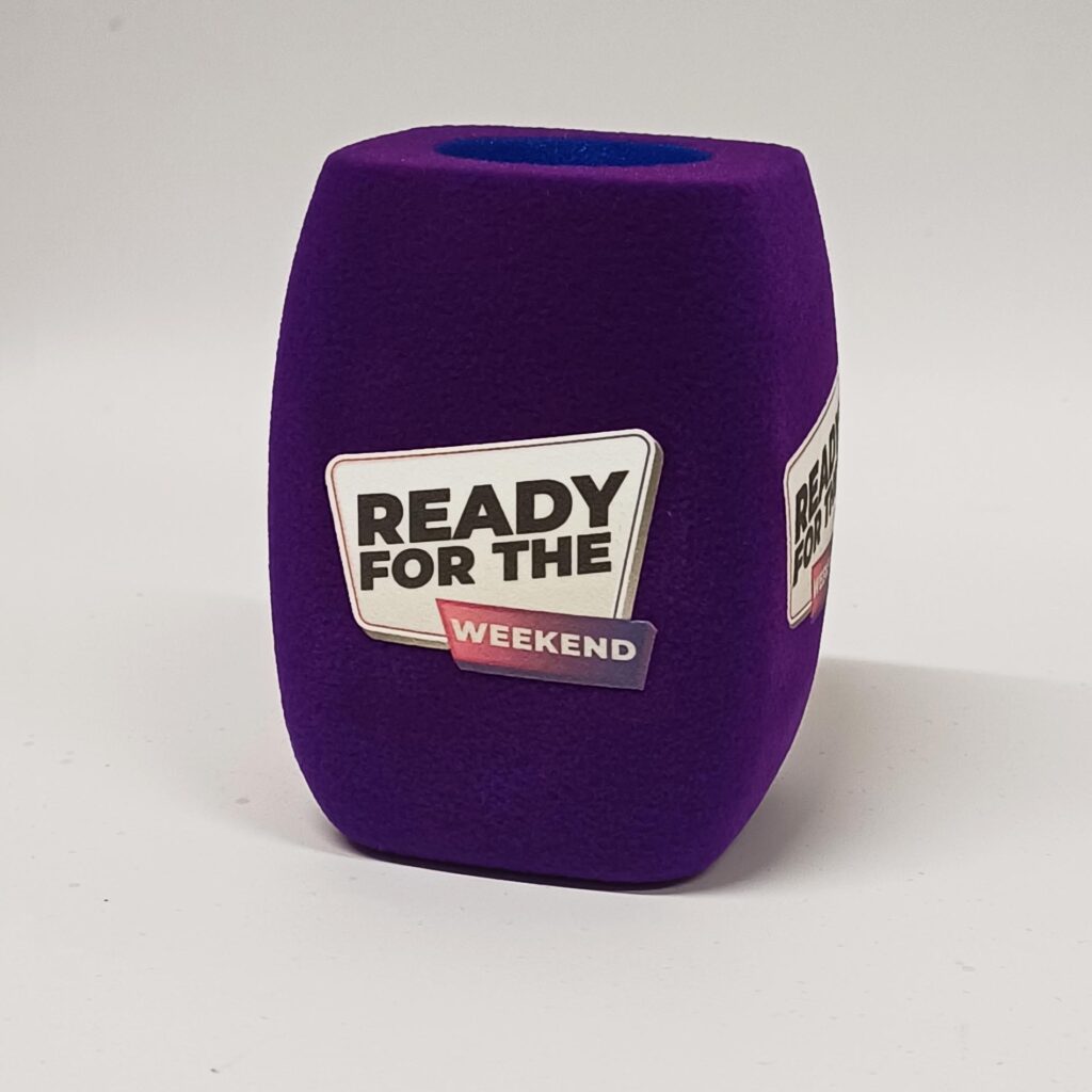 Photo of custom windscreen for Ready for the Weekend, UK - printed microphone windshield by MicWindshields.com